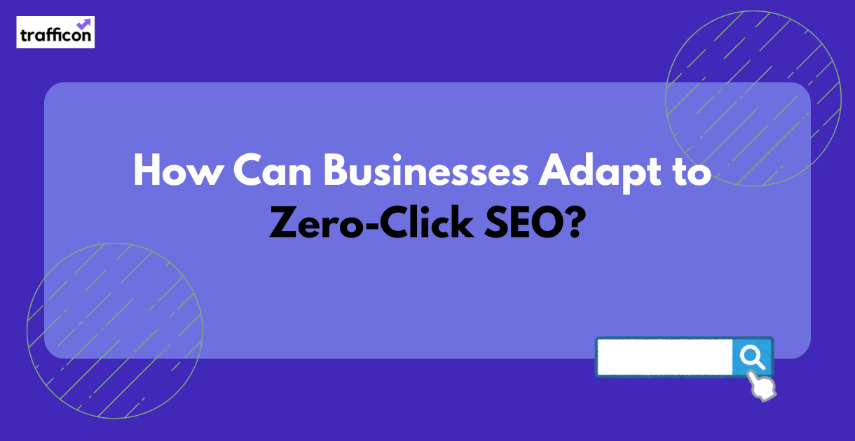 How can businesses adapt to Zero-Click SEO